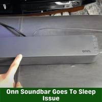 onn soundbar goes to sleep issue