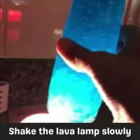 shake the lava lamp slowly