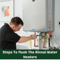 steps to flush the rinnai water heaters