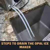 steps to drain the opal ice maker