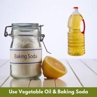 use vegetable oil & baking soda