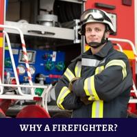 why a firefighter