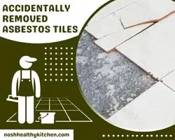 accidentally removed asbestos tiles 2022