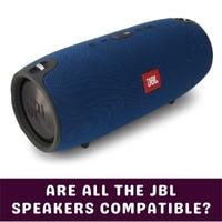 are all the jbl speakers compatible