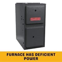 furnace has deficient power