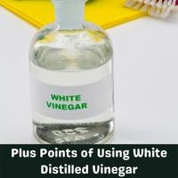 plus points of using white distilled vinegar