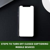 steps to turn off closed captioning mobile devices