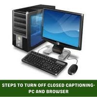 steps to turn off closed captioning pc and browser