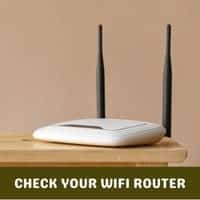 check your wifi router