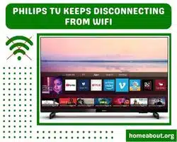philips tv keeps disconnecting from wifi